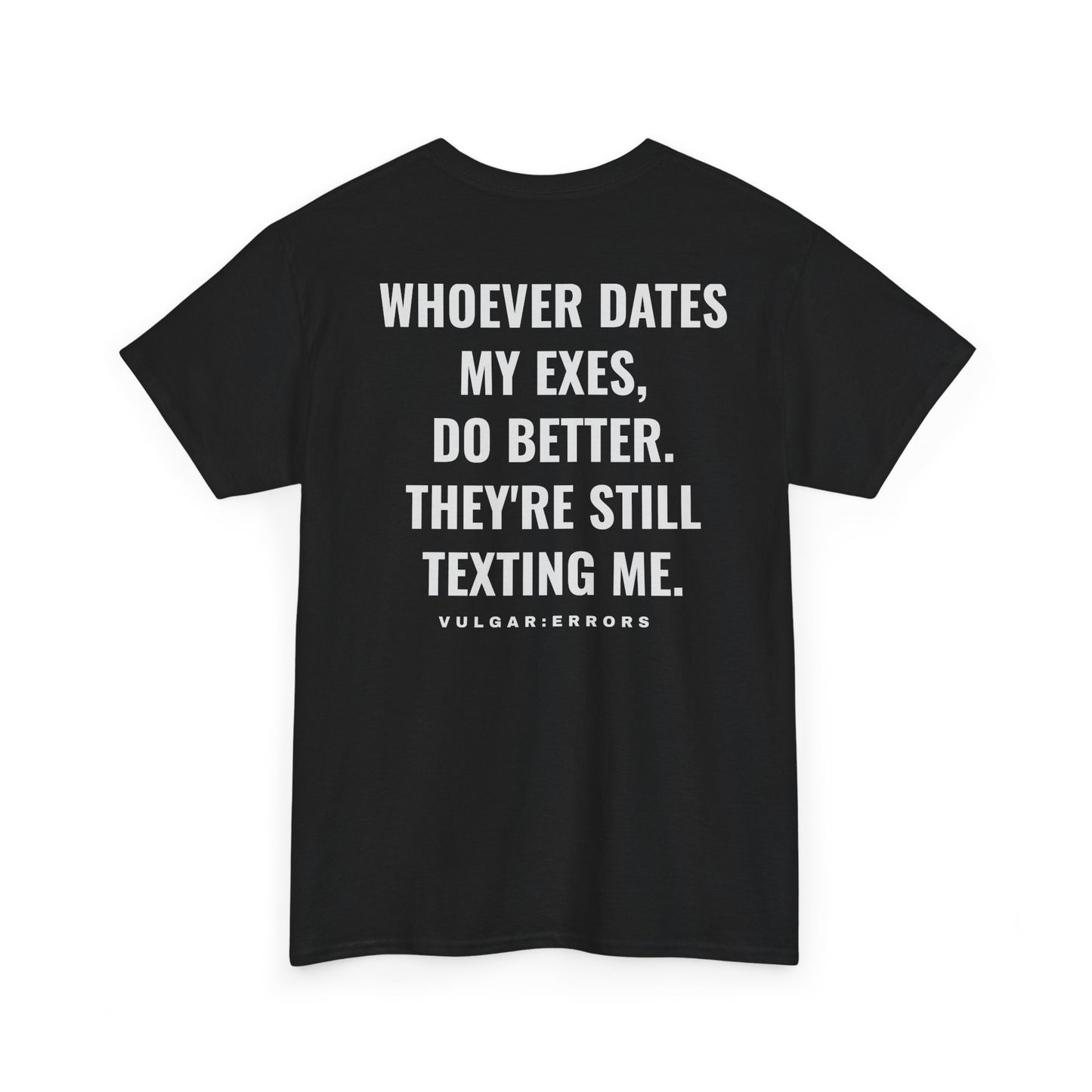 Whoever Dates My Exes - Tee