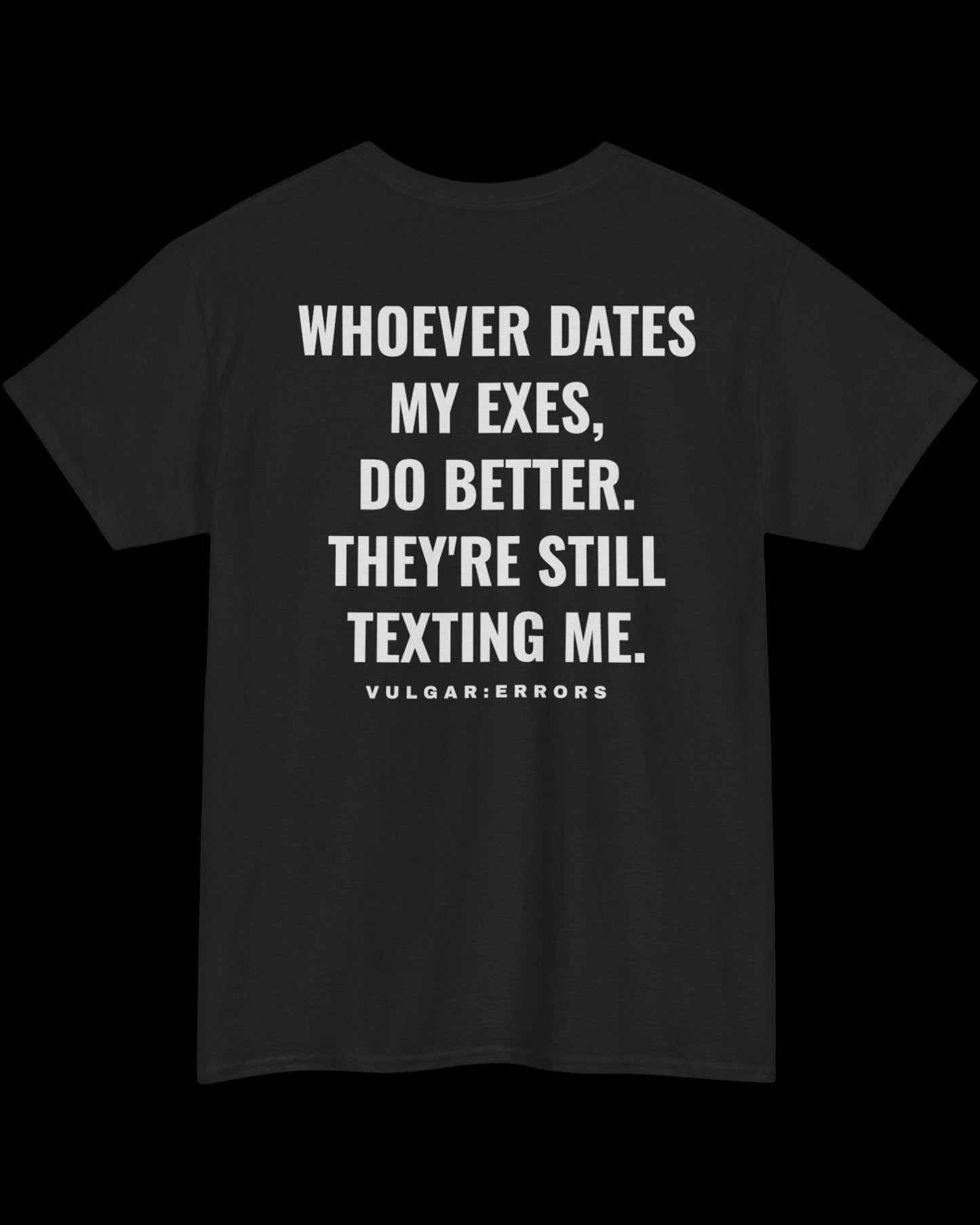 Whoever Dates My Exes - Tee