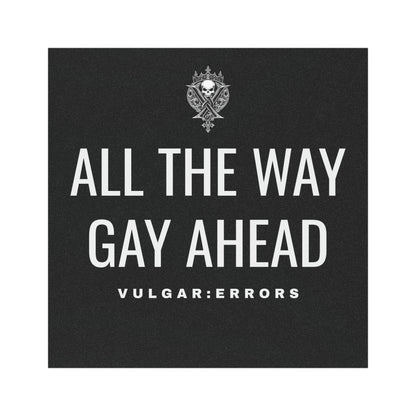 All The Way Gay Ahead — Car Magnet