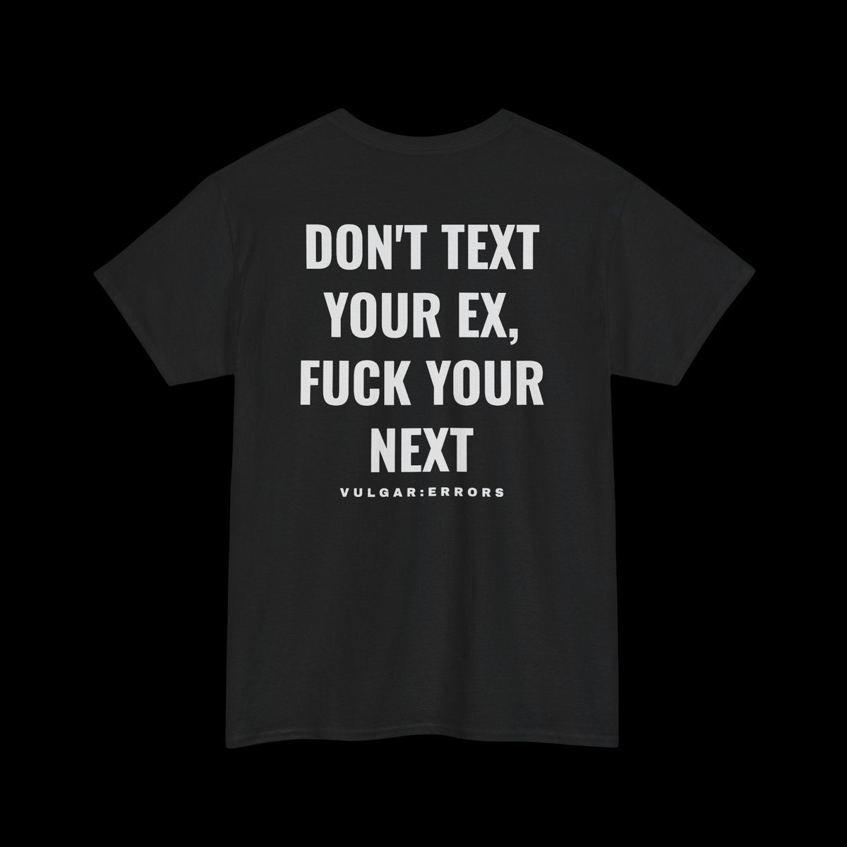 DON'T TEXT YOUR EX  - Tee