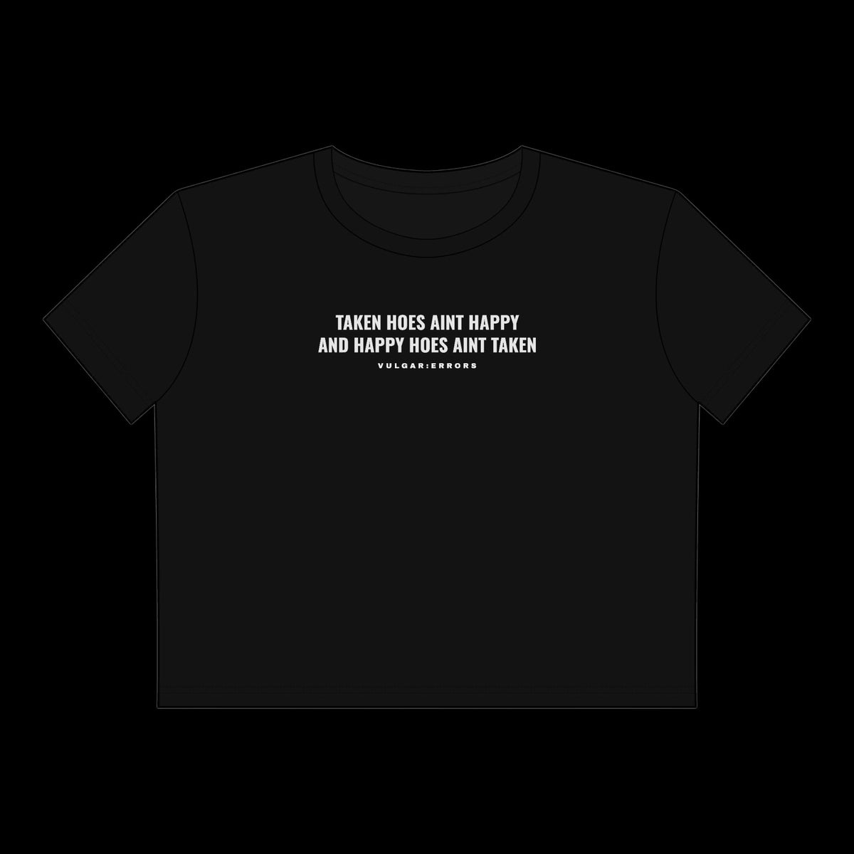 "Taken Hoes" Vulgar Errors cropped tee in black, back view showing the large white slogan back print
