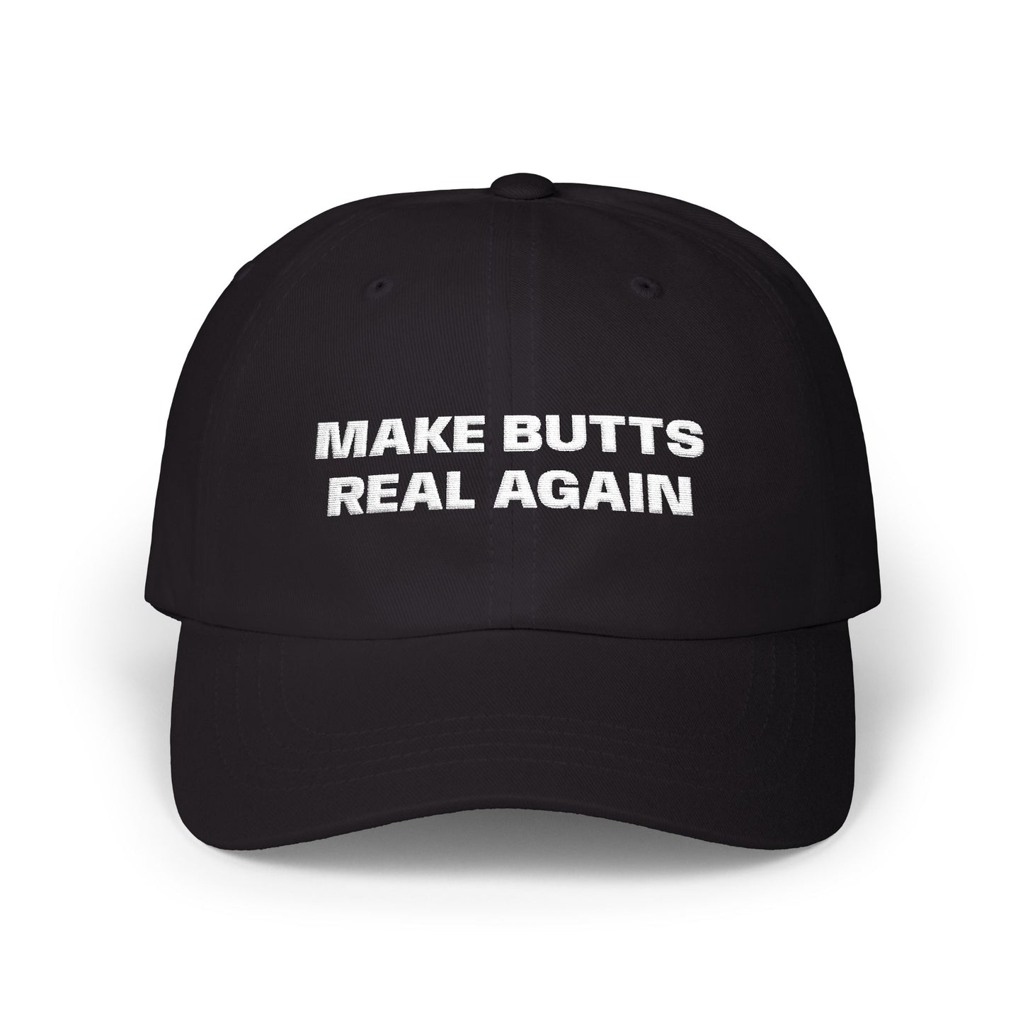 Make Butts Real Again - Dad Hat