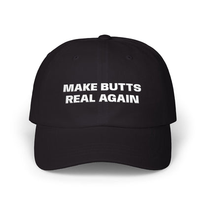 Make Butts Real Again - Dad Hat