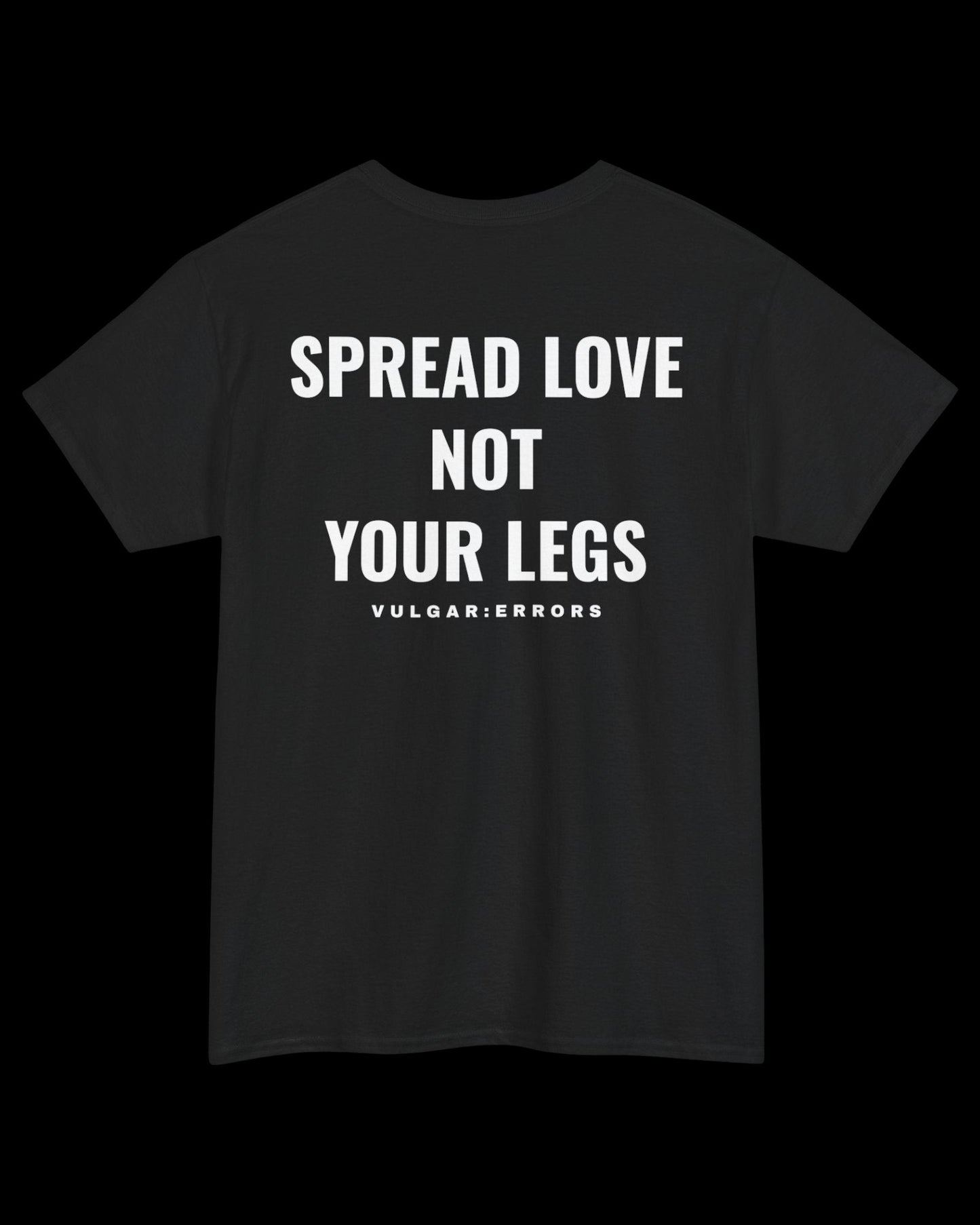Vulgar Errors Spread Love T-Shirt with large white back slogan print on black cotton