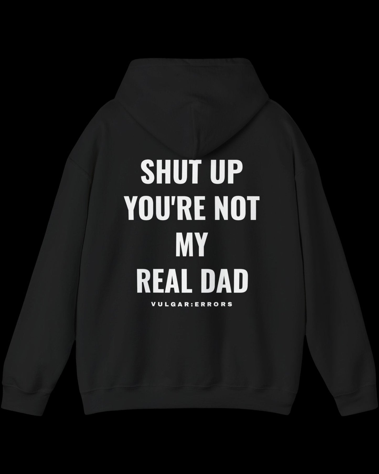 Vulgar Errors Not My Dad Hoodie with large white back slogan print on black cotton