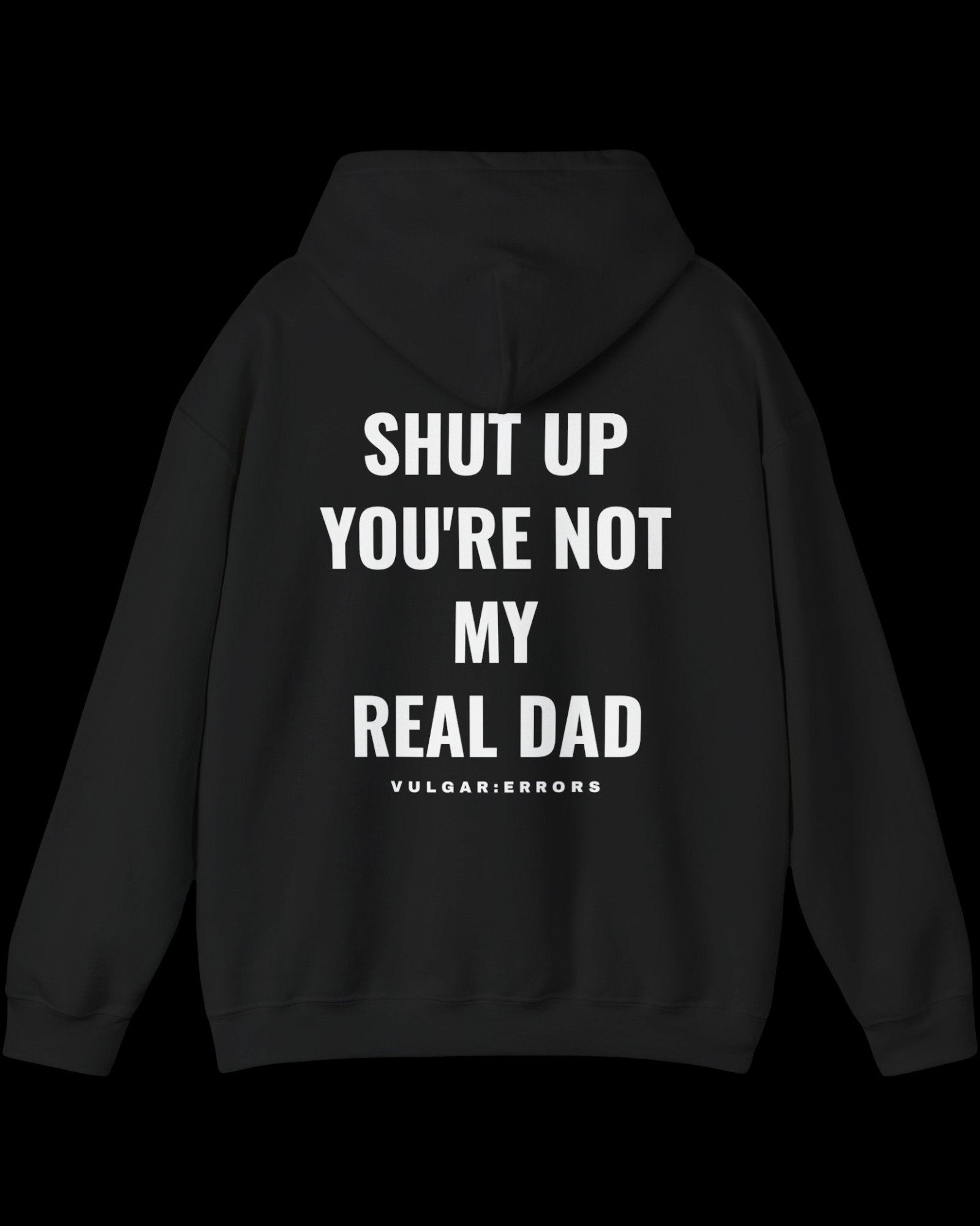 Vulgar Errors Not My Dad Hoodie with large white back slogan print on black cotton