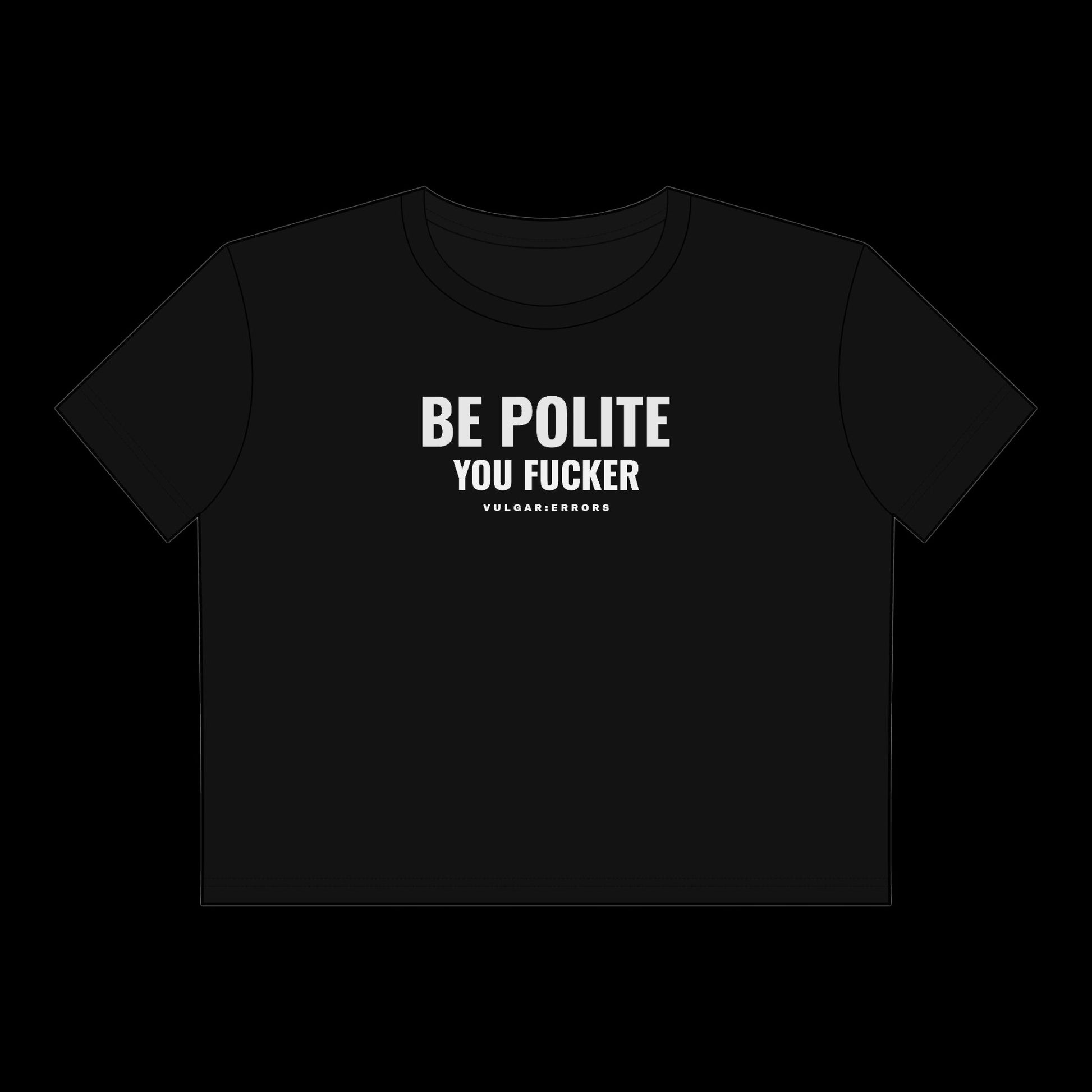 "Be Polite" Vulgar Errors cropped tee in black, back view showing the large white slogan back print