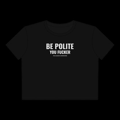 "Be Polite" Vulgar Errors cropped tee in black, back view showing the large white slogan back print