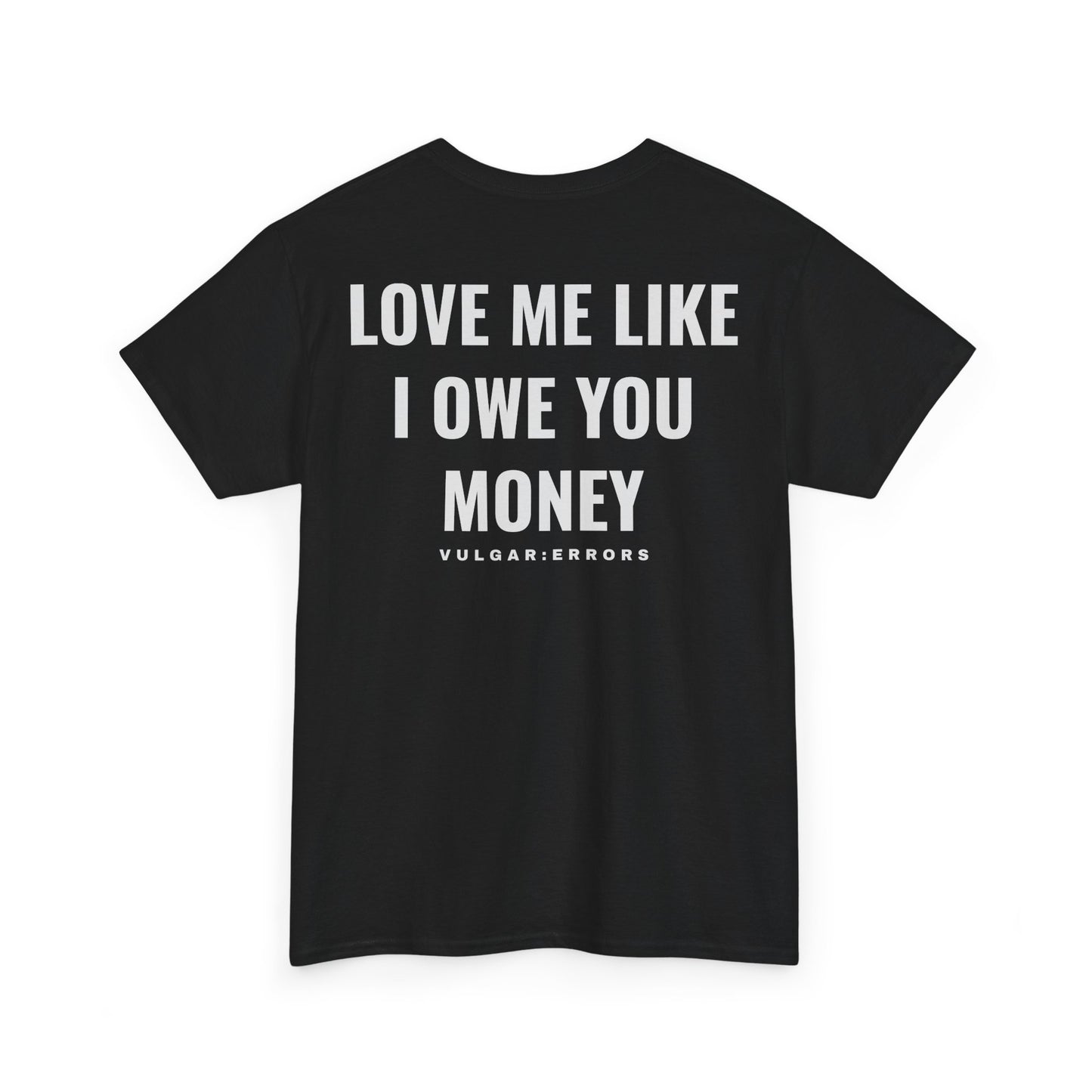Love Liked Debt  - Tee