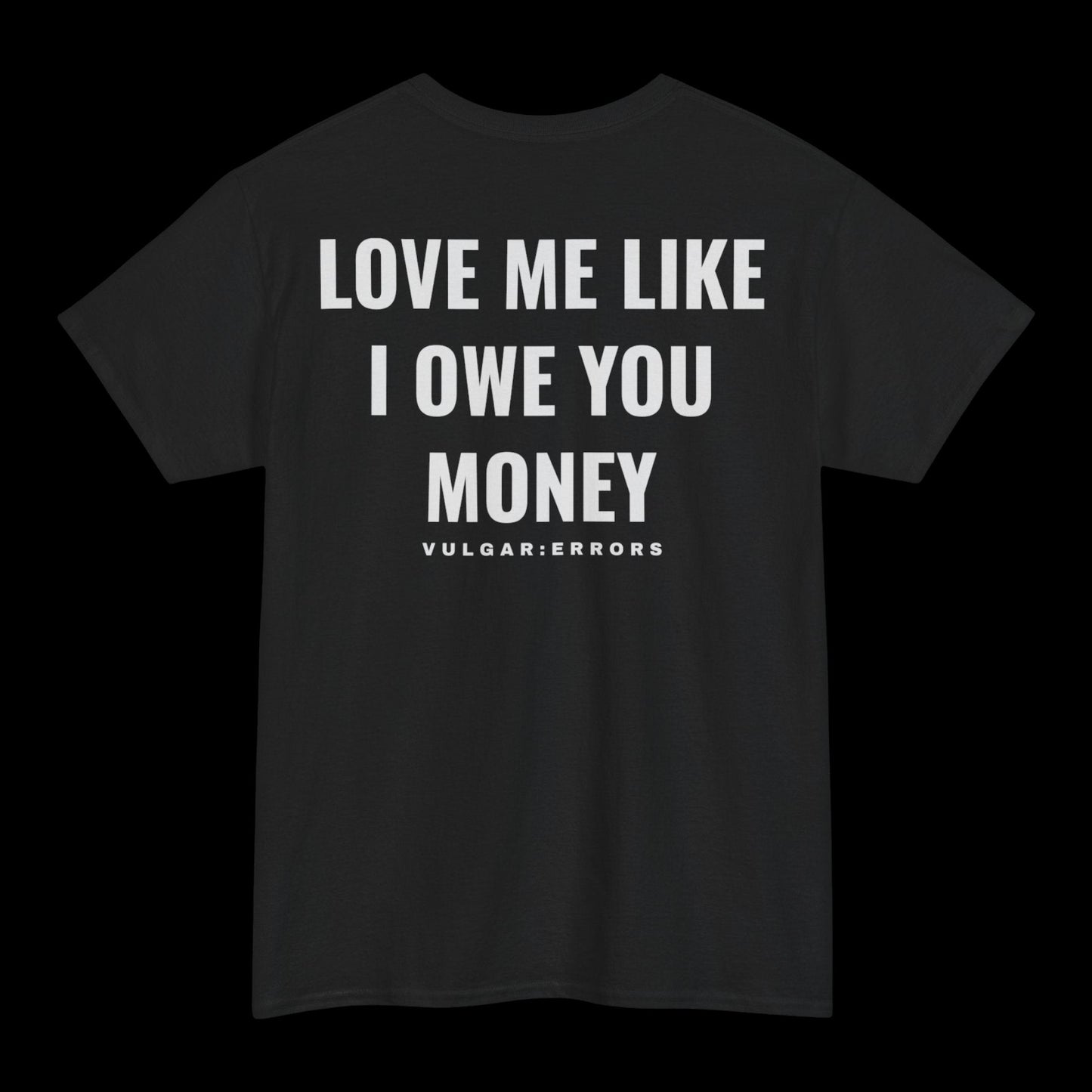 "Love Liked Debt" Vulgar Errors t-shirt in black, back view showing the large white slogan back print