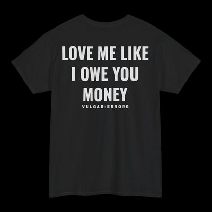 "Love Liked Debt" Vulgar Errors t-shirt in black, back view showing the large white slogan back print