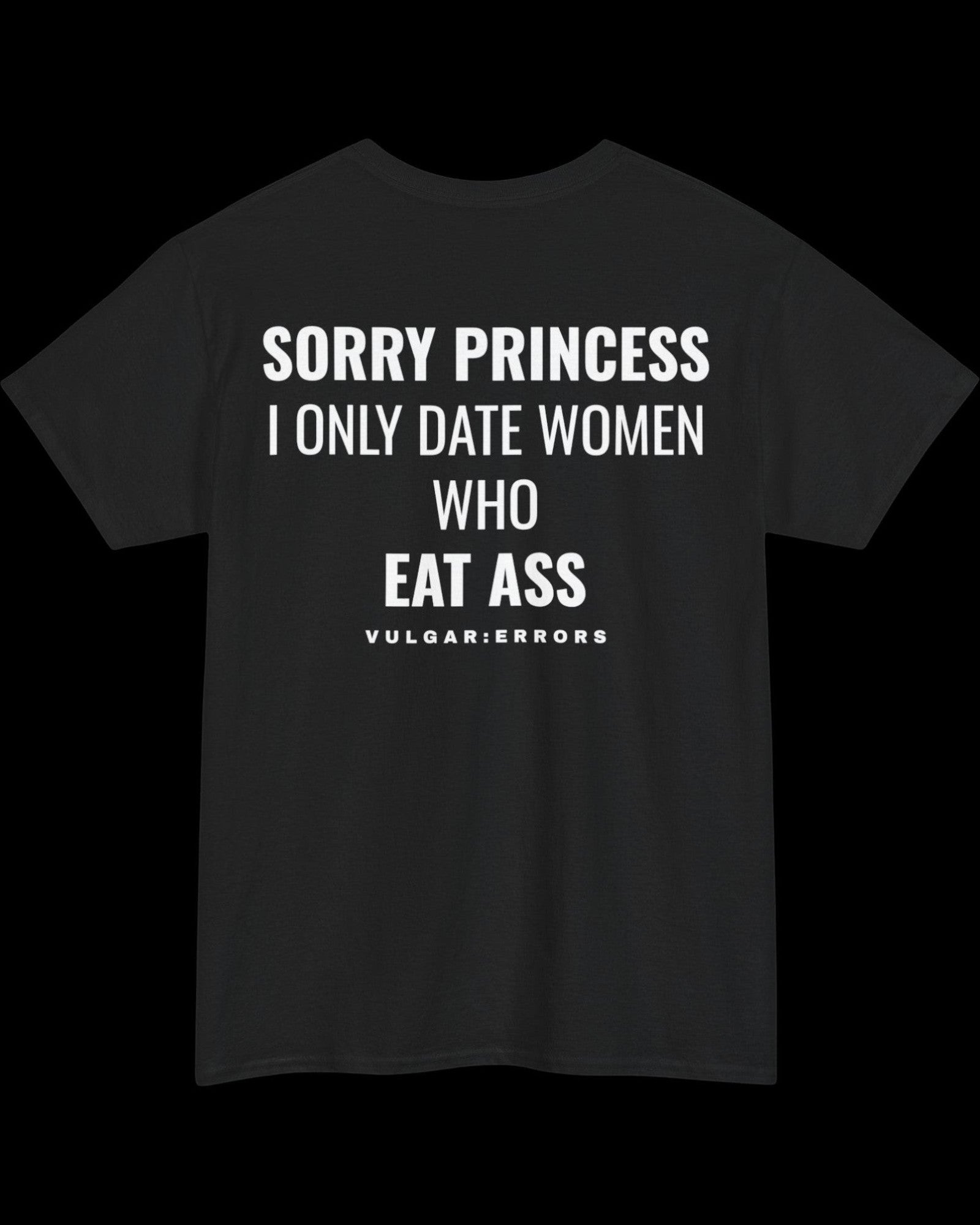 Vulgar Errors Sorry Princess T-Shirt with large white back slogan print on black cotton