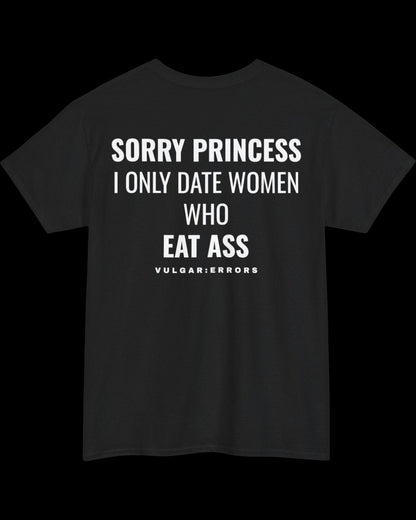 Vulgar Errors Sorry Princess T-Shirt with large white back slogan print on black cotton
