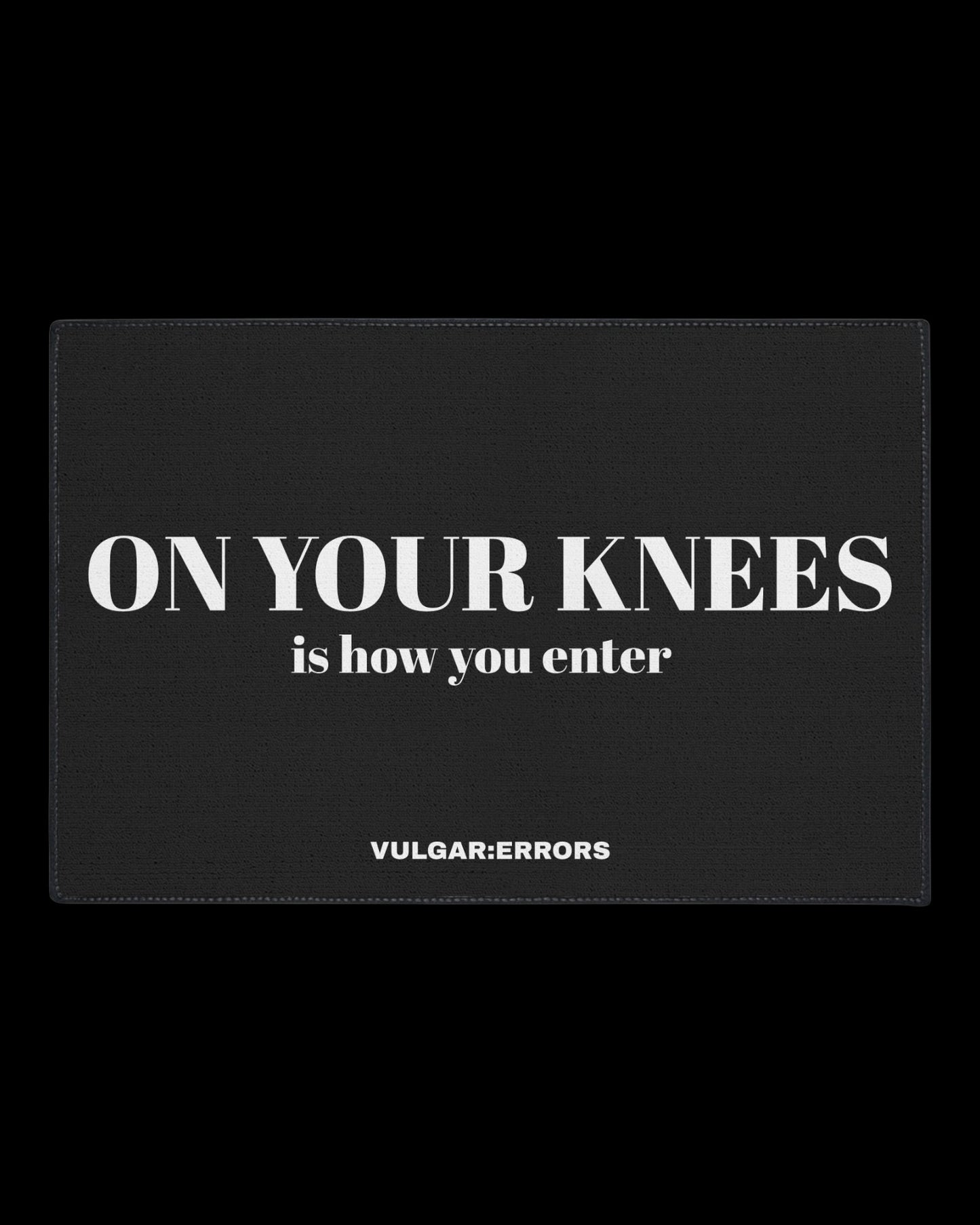 Vulgar Errors On Your Knees Doormat 18x24 inch with bold black slogan print on natural coir-style mat