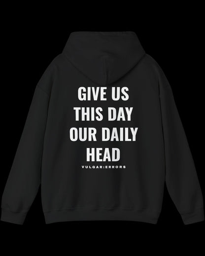 Vulgar Errors Matthew 6:11 Hoodie with large white back slogan print on black cotton