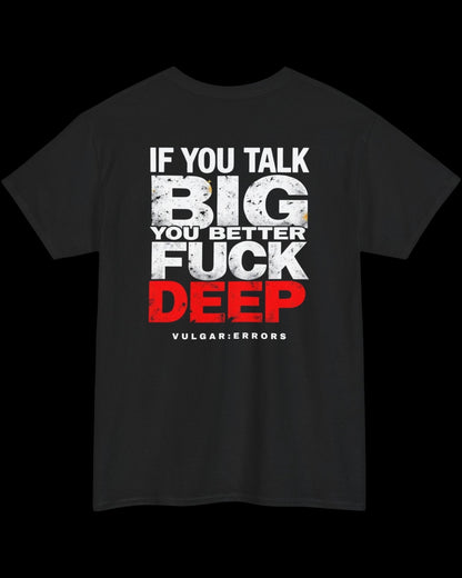 Vulgar Errors If You Talk Big T-Shirt with large white back slogan print on black cotton