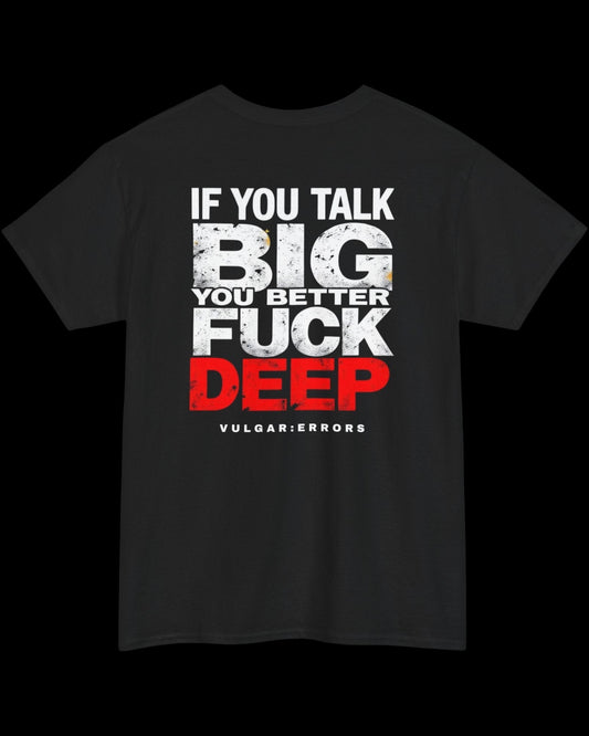 Vulgar Errors If You Talk Big T-Shirt with large white back slogan print on black cotton