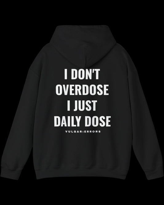 Vulgar Errors Daily Dose Hoodie with large white back slogan print on black cotton