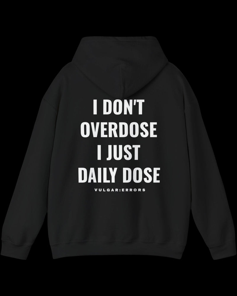 Vulgar Errors Daily Dose Hoodie with large white back slogan print on black cotton