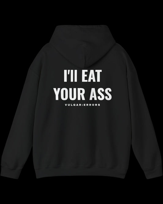 Vulgar Errors I'll Eat It Hoodie with large white back slogan print on black cotton