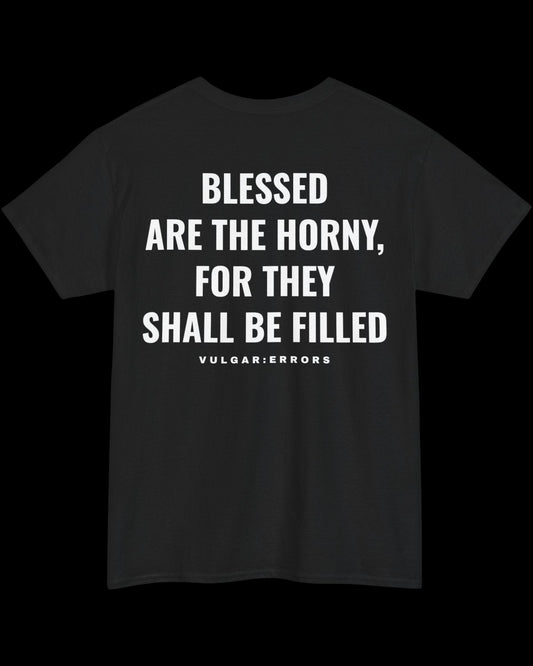 Vulgar Errors Blessed Are the Horny T-Shirt with large white back slogan print on black cotton