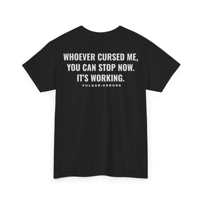 Whoever Cursed Me - Tee