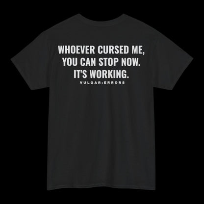 Whoever Cursed Me - Tee