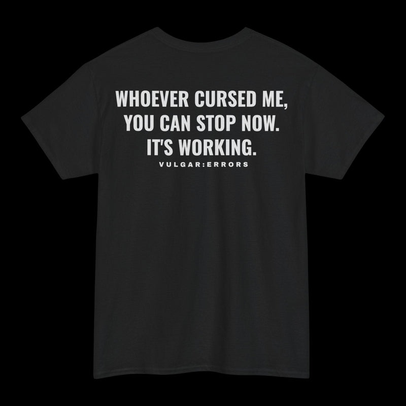 Whoever Cursed Me - Tee