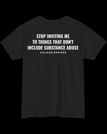 Vulgar Errors Stop Inviting Me T-Shirt with large white back slogan print on black cotton