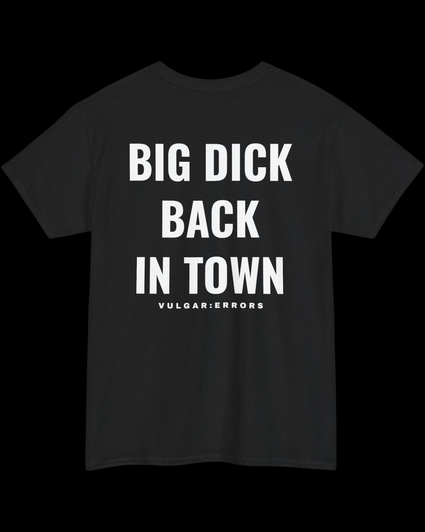 Vulgar Errors Back in Town T-Shirt with large white back slogan print on black cotton
