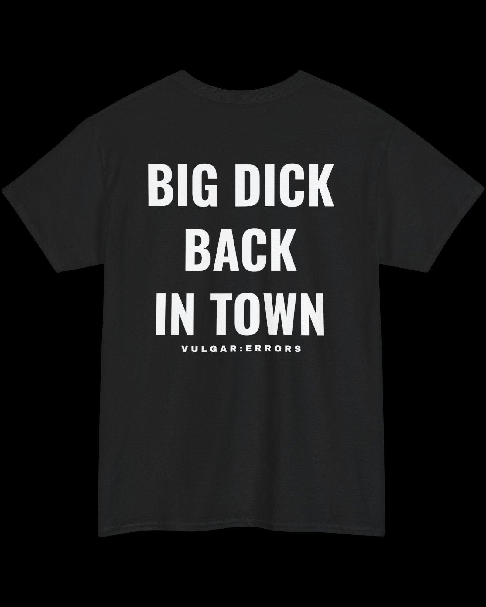 Vulgar Errors Back in Town T-Shirt with large white back slogan print on black cotton