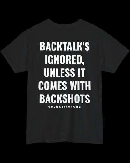 Vulgar Errors Backtalk's Ignored T-Shirt with large white back slogan print on black cotton