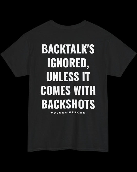 Vulgar Errors Backtalk's Ignored T-Shirt with large white back slogan print on black cotton