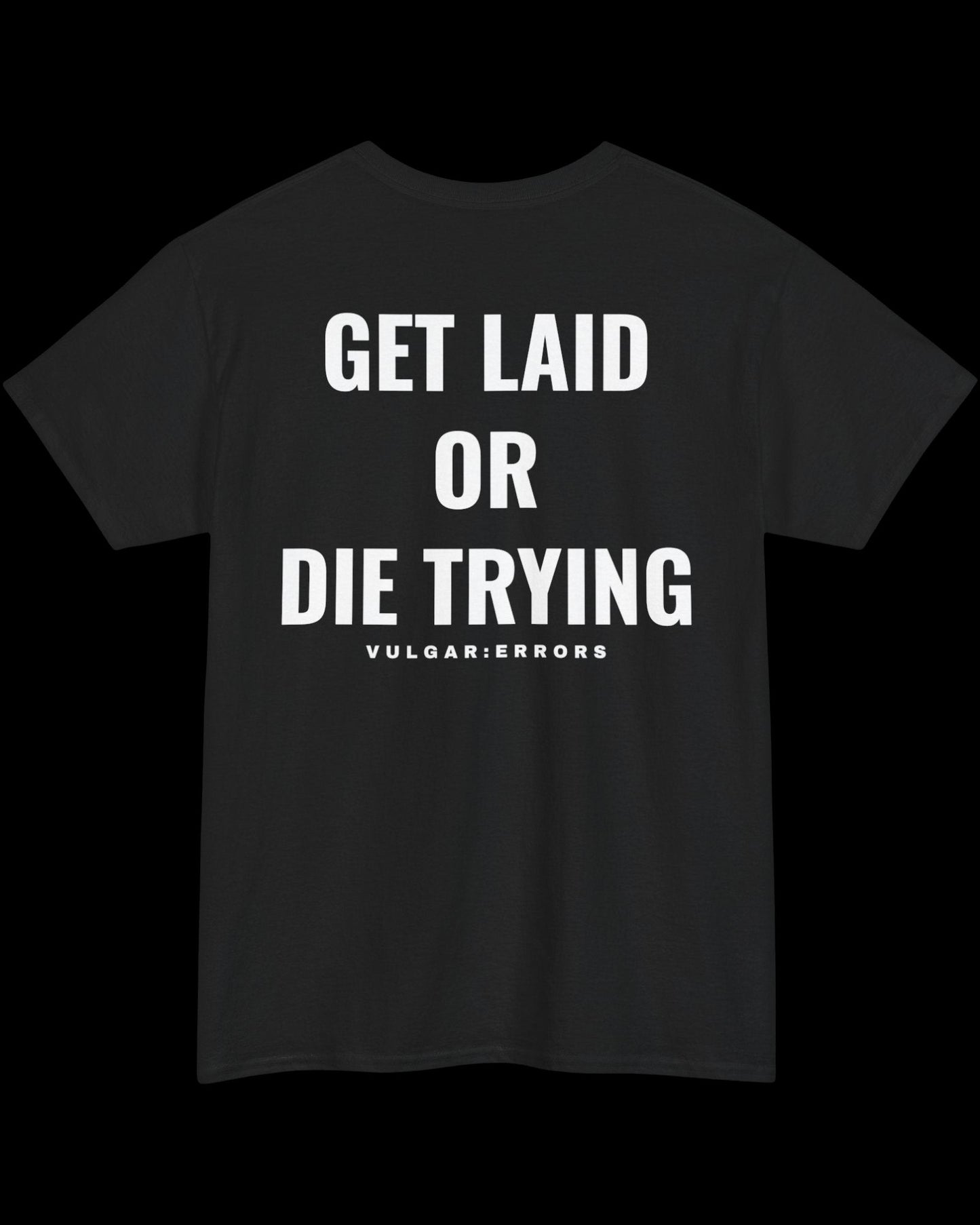 Vulgar Errors Die Trying T-Shirt with large white back slogan print on black cotton