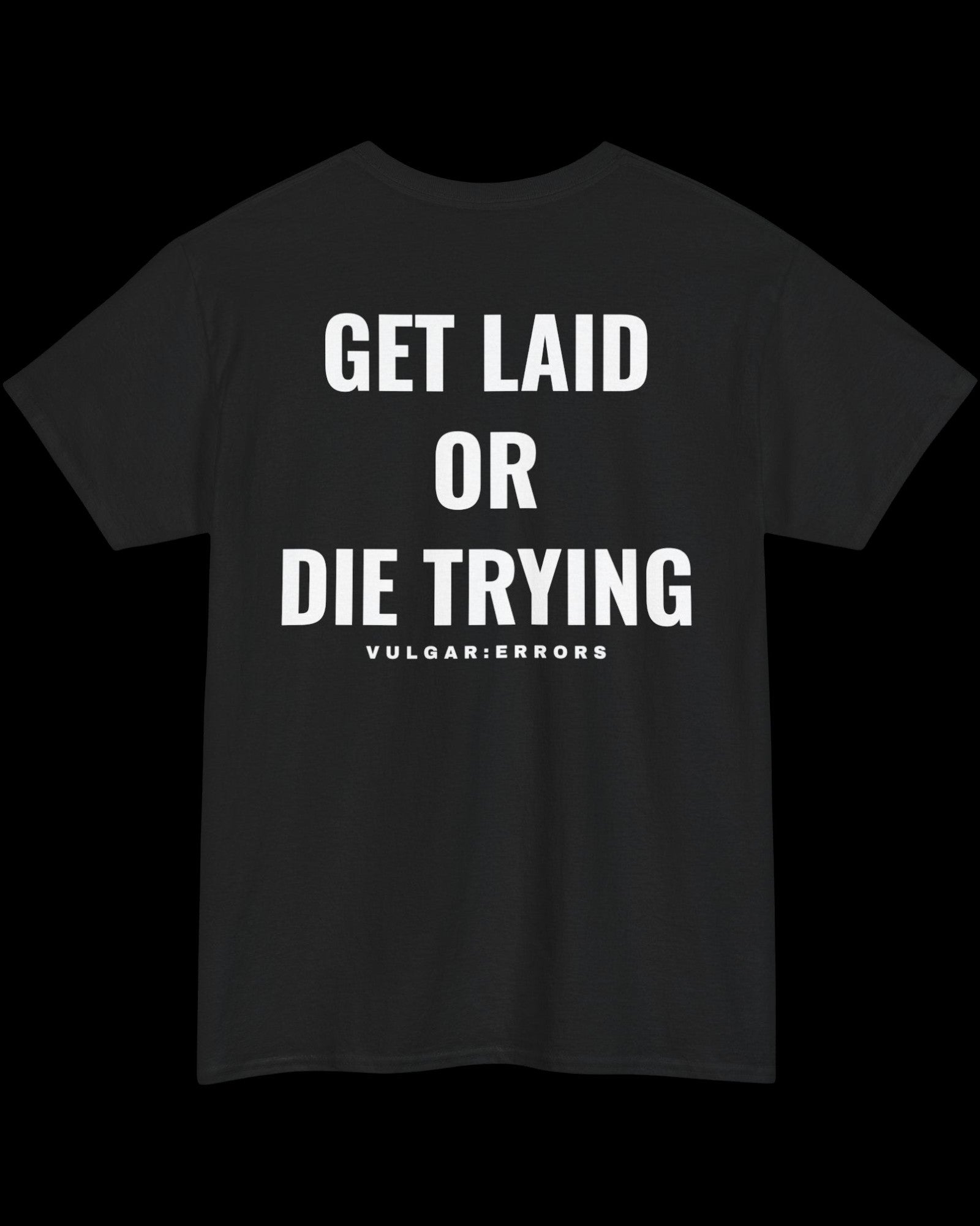 Vulgar Errors Die Trying T-Shirt with large white back slogan print on black cotton