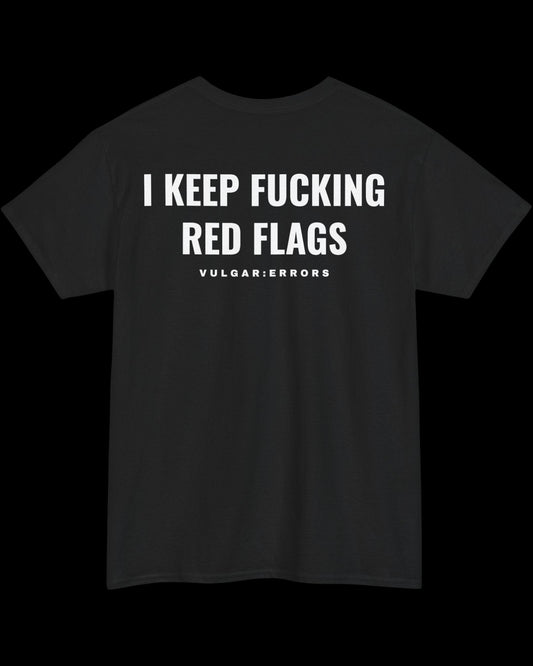 Vulgar Errors Red Flags T-Shirt with large white back slogan print on black cotton