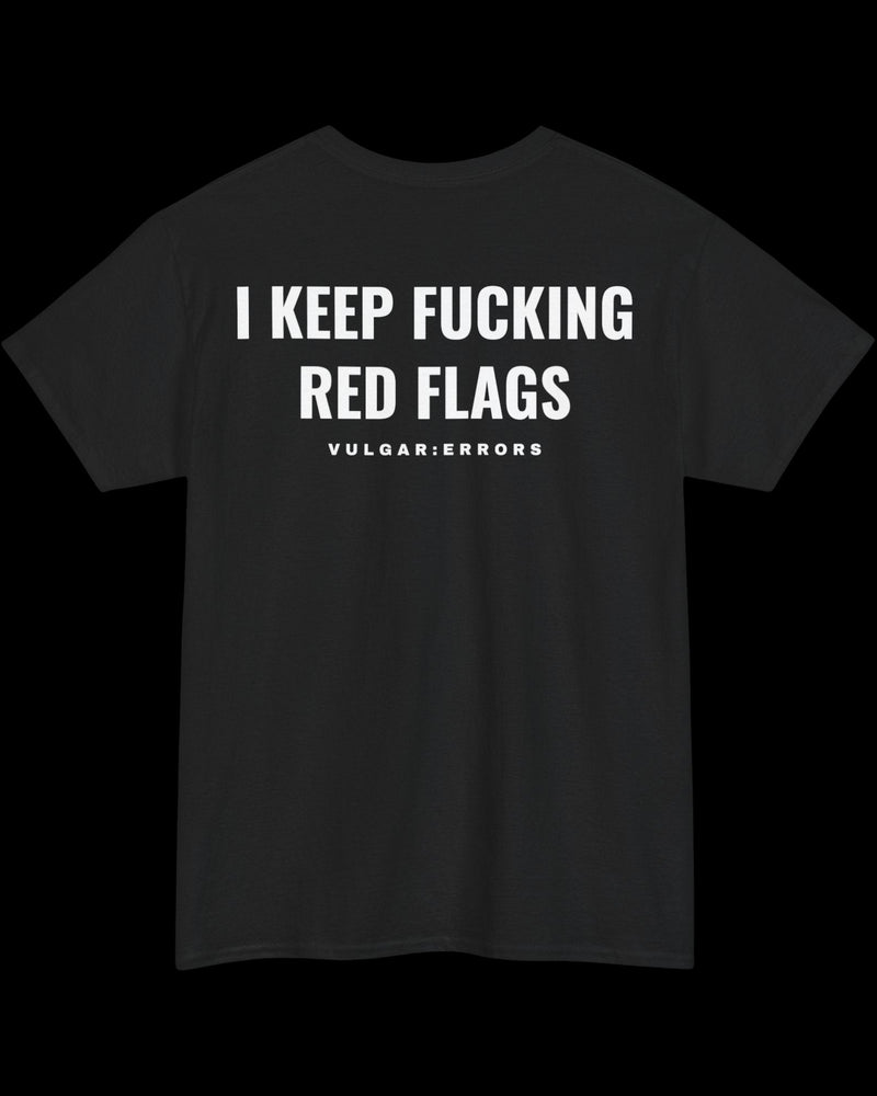 Vulgar Errors Red Flags T-Shirt with large white back slogan print on black cotton