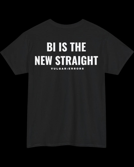 Vulgar Errors Bi Is The New Straight T-Shirt with large white back slogan print on black cotton