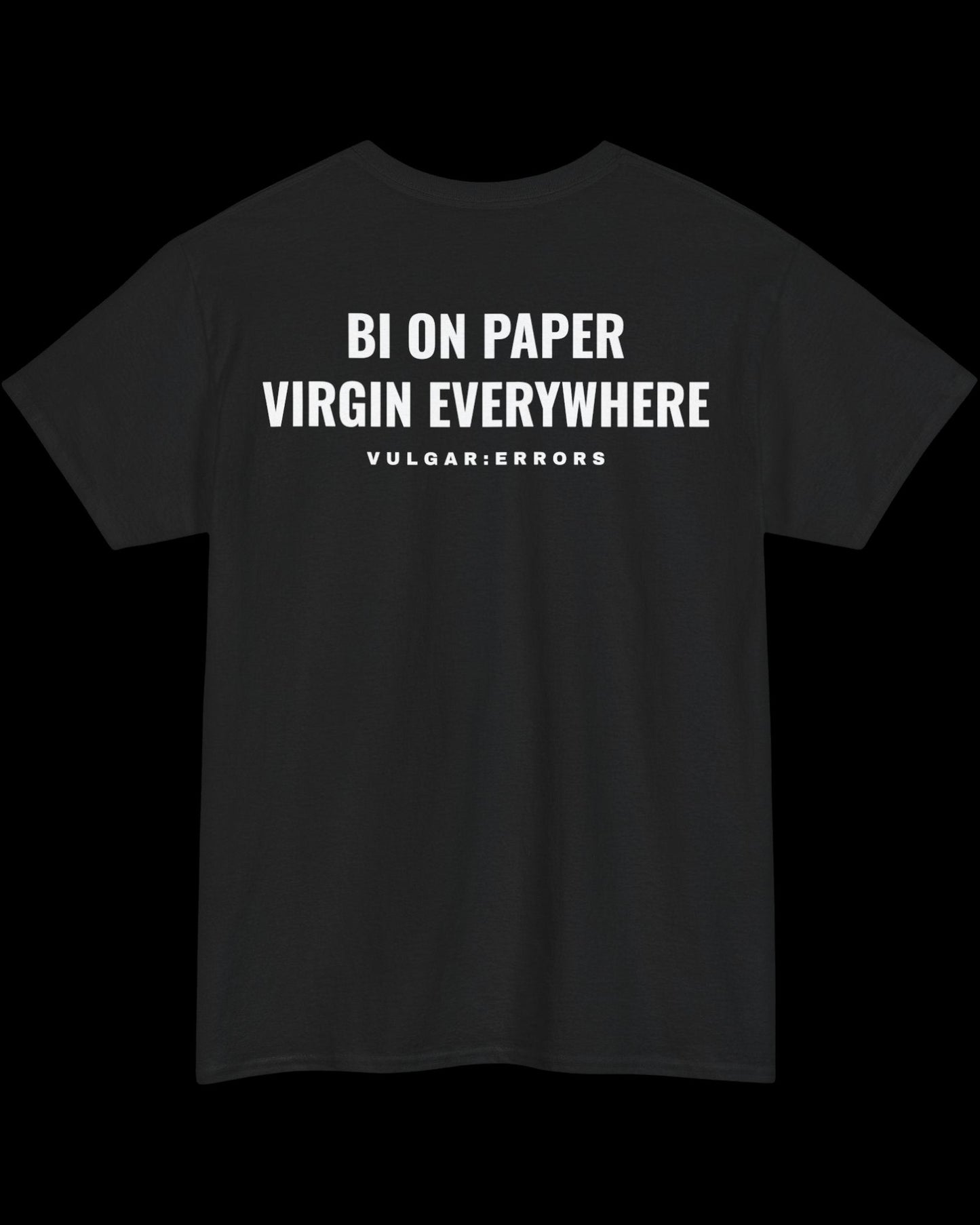 Vulgar Errors Bi On Paper T-Shirt with large white back slogan print on black cotton