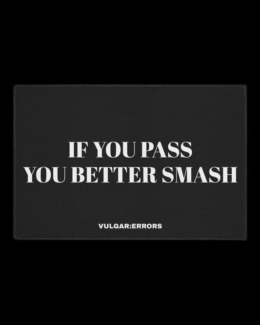 Vulgar Errors If You Pass, You Smash Doormat 18x24 inch with bold black slogan print on coir-style mat
