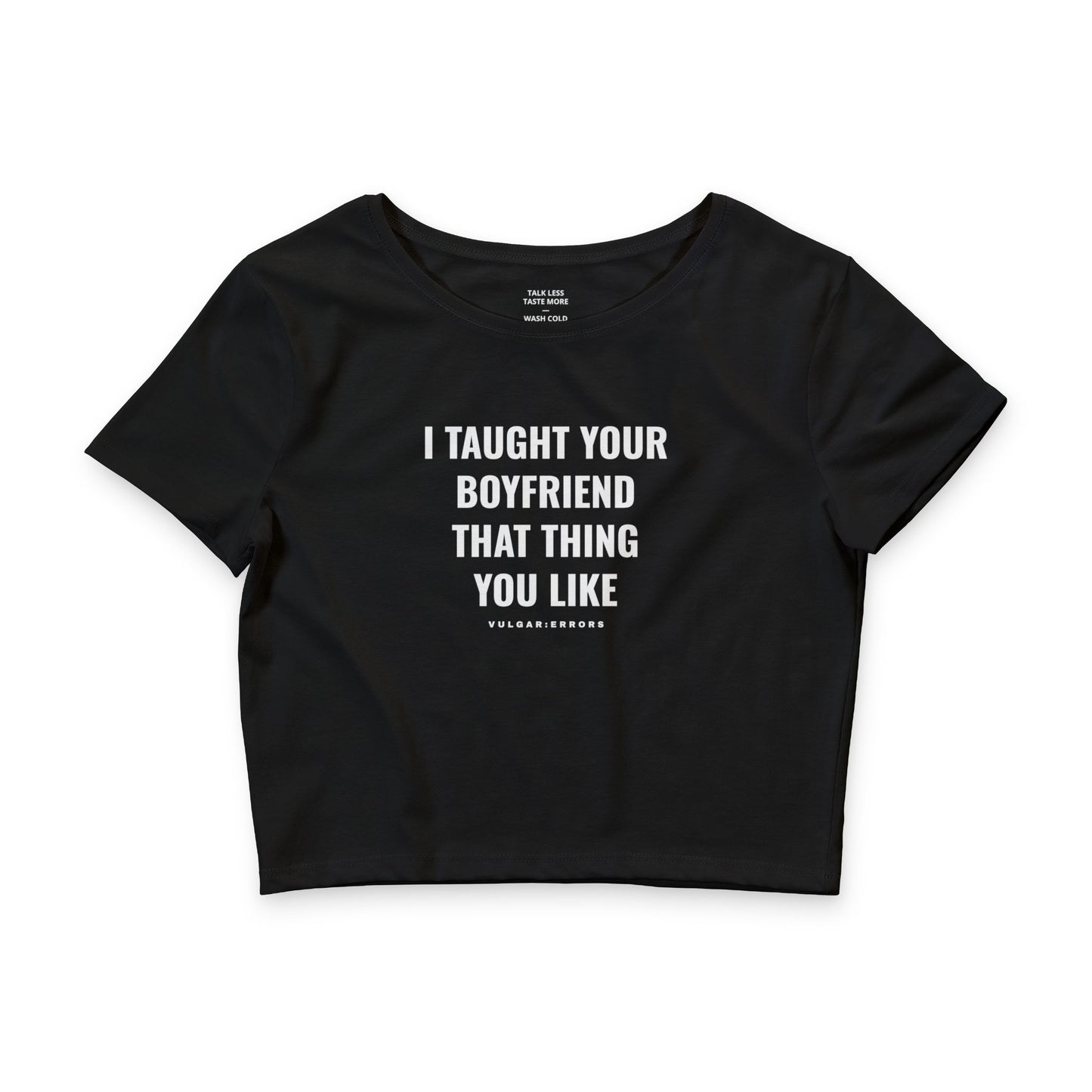 I TAUGHT YOUR BOYFRIEND BABY TEE