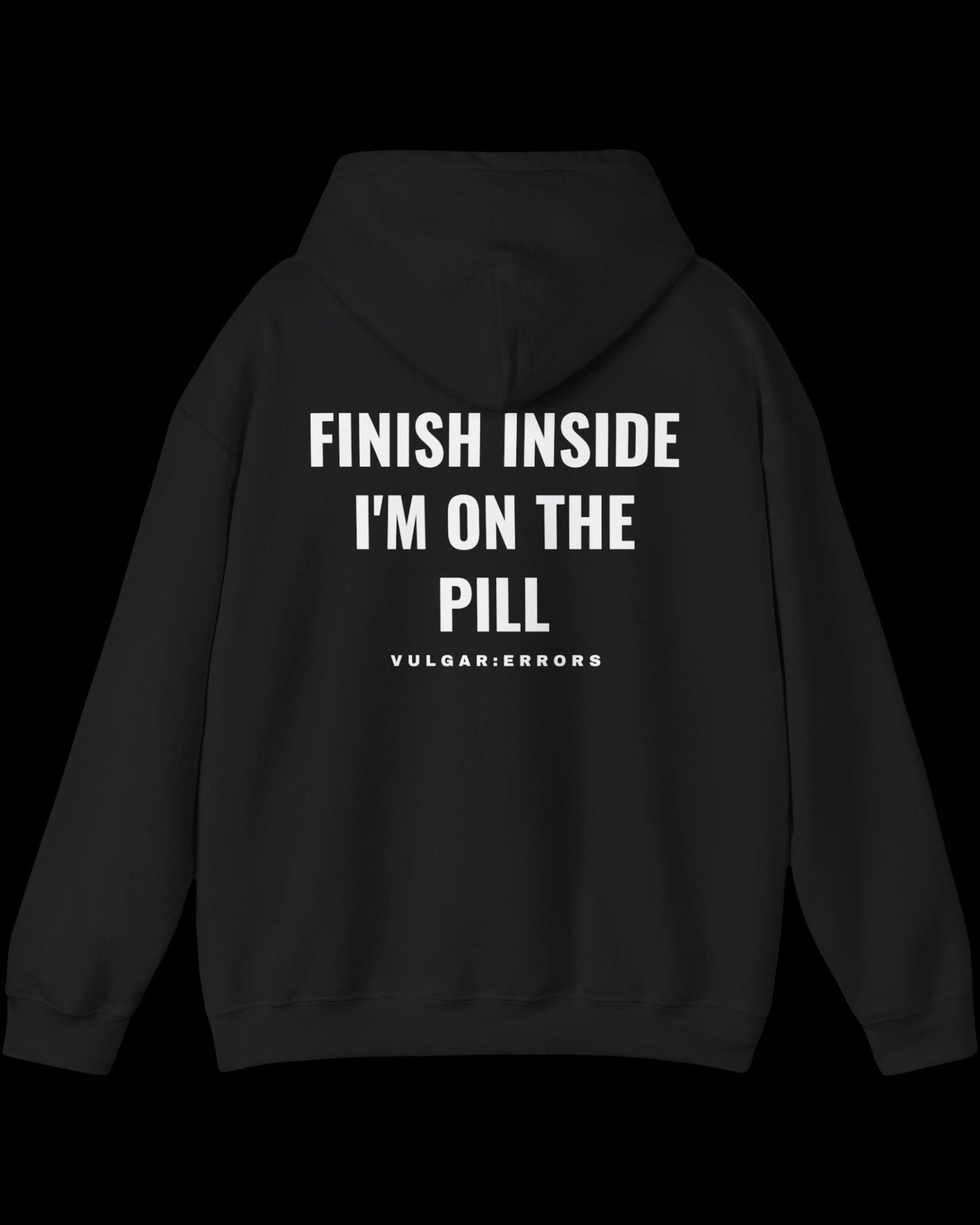 Vulgar Errors I'm On The Pill Hoodie with large white back slogan print on black cotton