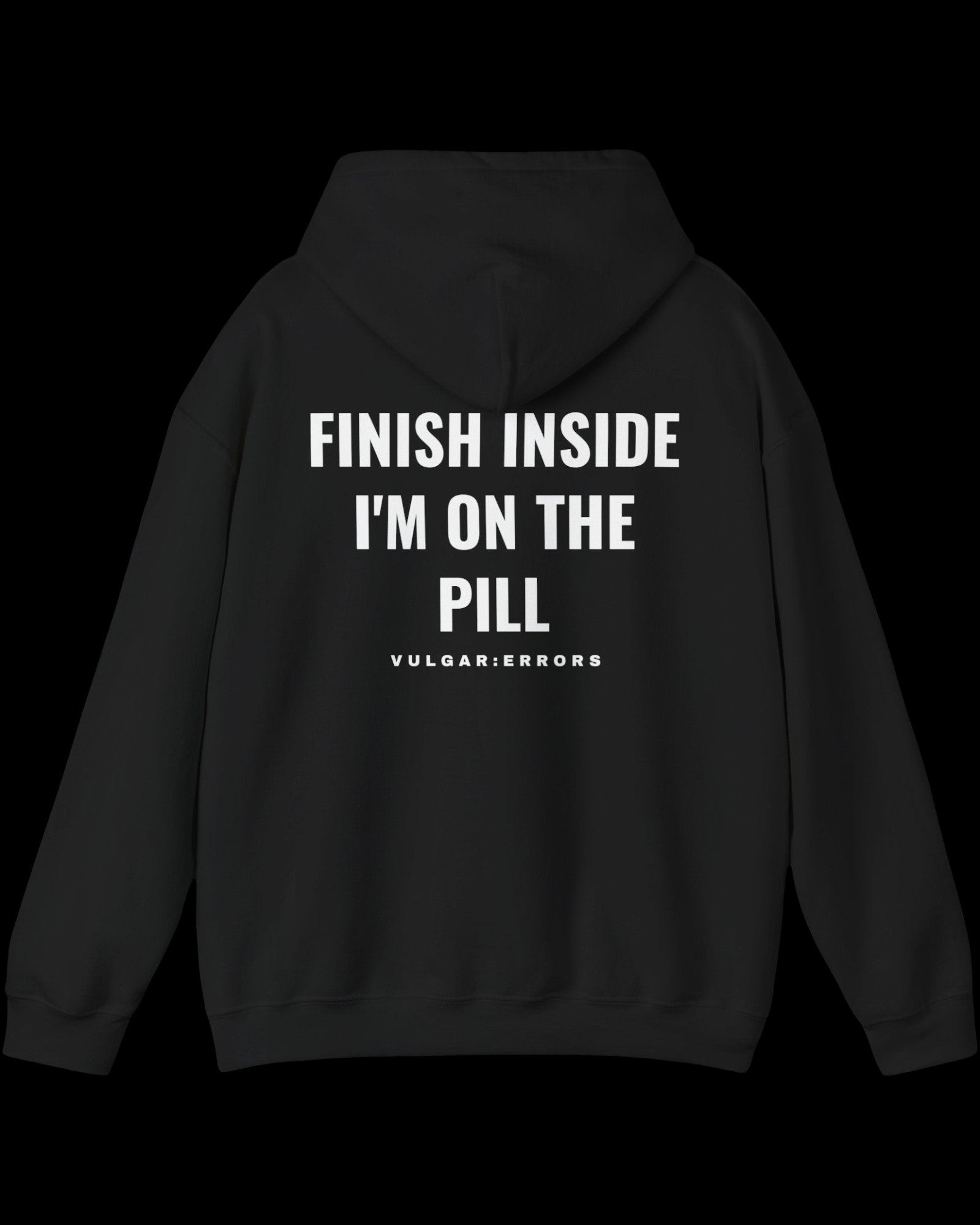Vulgar Errors I'm On The Pill Hoodie with large white back slogan print on black cotton