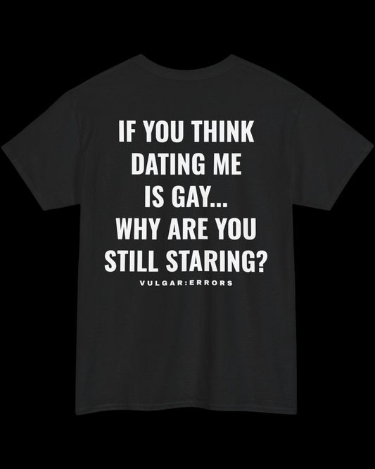 Vulgar Errors Why Are You Still Staring? T-Shirt with large white back slogan print on black cotton