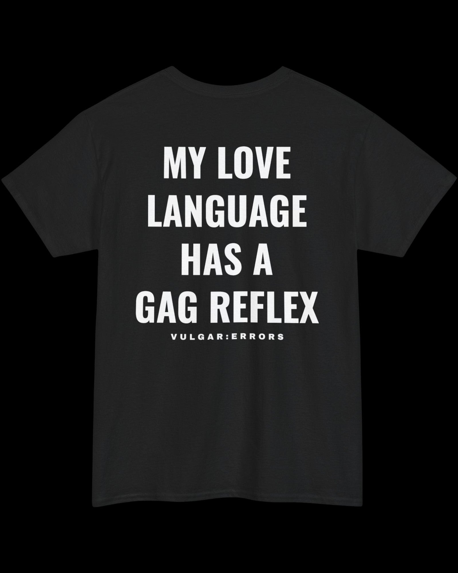 Vulgar Errors My Love Language T-Shirt with large white back slogan print on black cotton