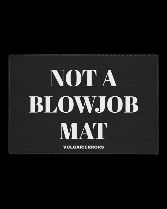 Vulgar Errors Not A Blowjob Mat Doormat 18x24 inch with bold black slogan print on natural coir-style mat