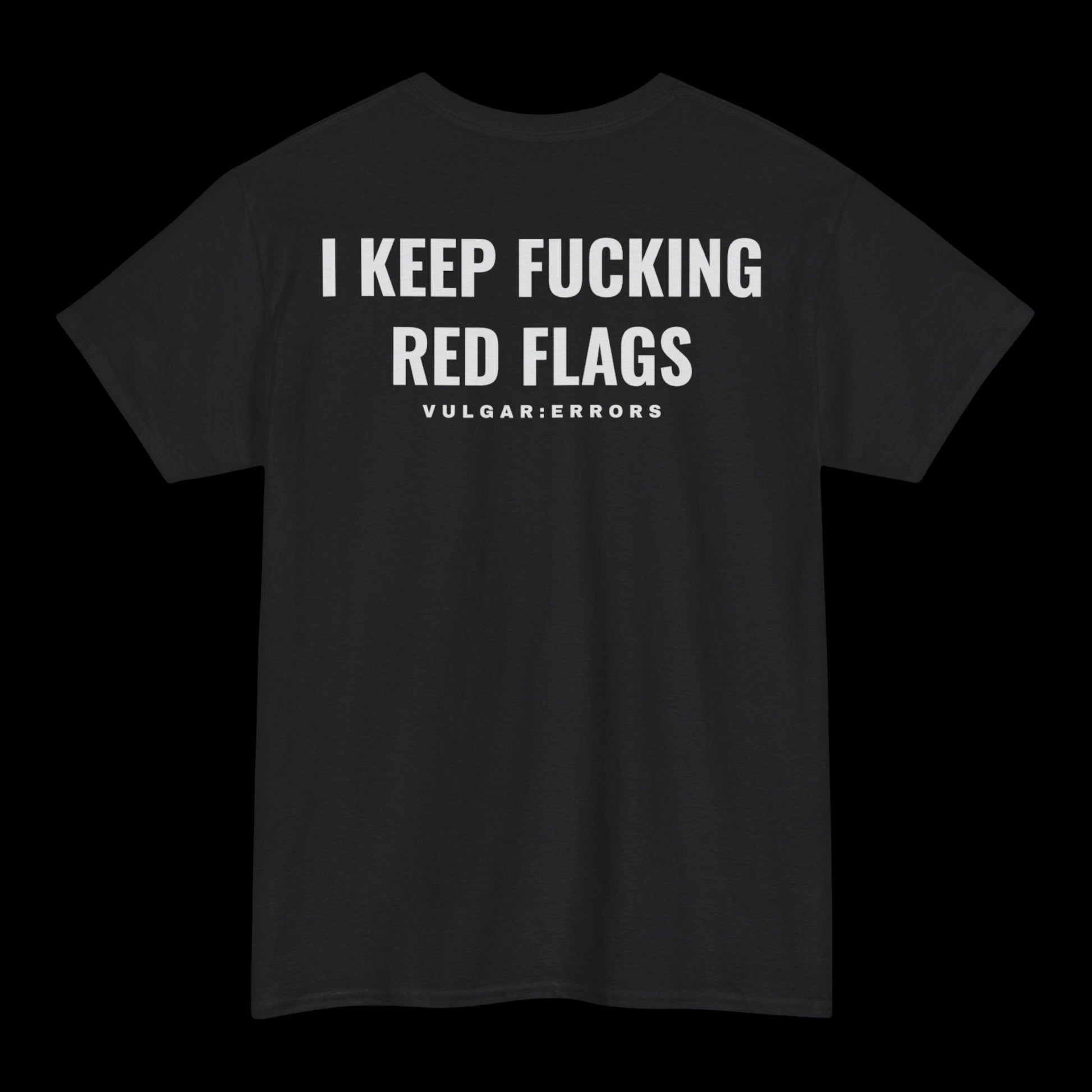"Red Flags" Vulgar Errors t-shirt in black, back view showing the large white slogan back print