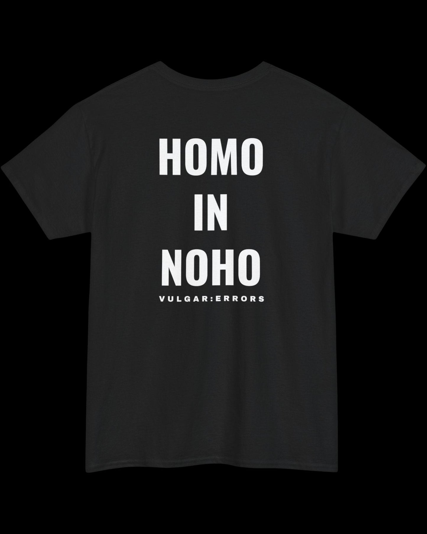 Vulgar Errors Homo Noho T-Shirt with large white back slogan print on black cotton