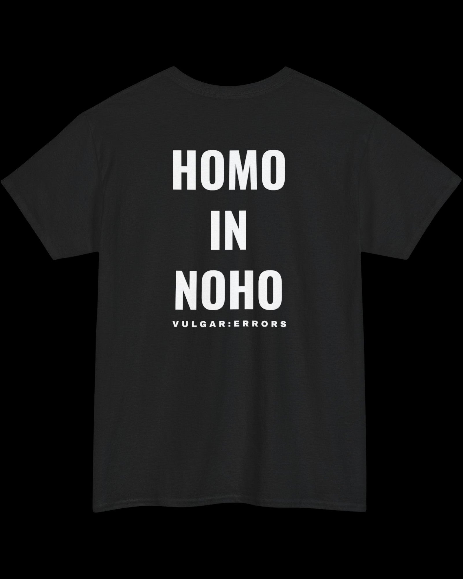 Vulgar Errors Homo Noho T-Shirt with large white back slogan print on black cotton