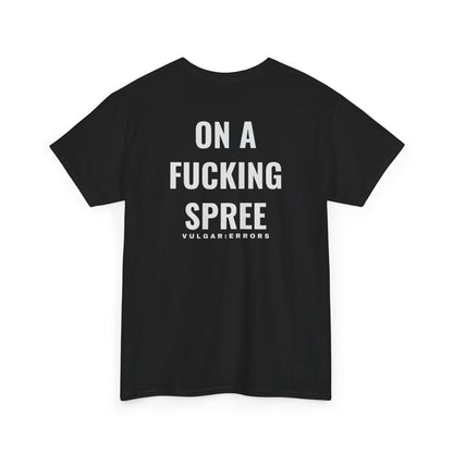 On A Fucking Spree - Tee